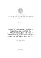Design of performance optimized transform and quantization computation blocks for video compression in heterogeneous high performance computing systems.